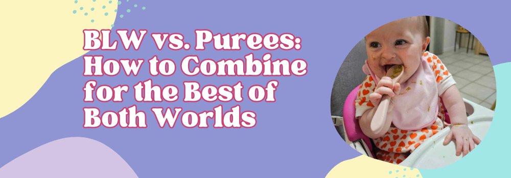 BLW vs. Purees: How to Combine for the Best of Both Worlds